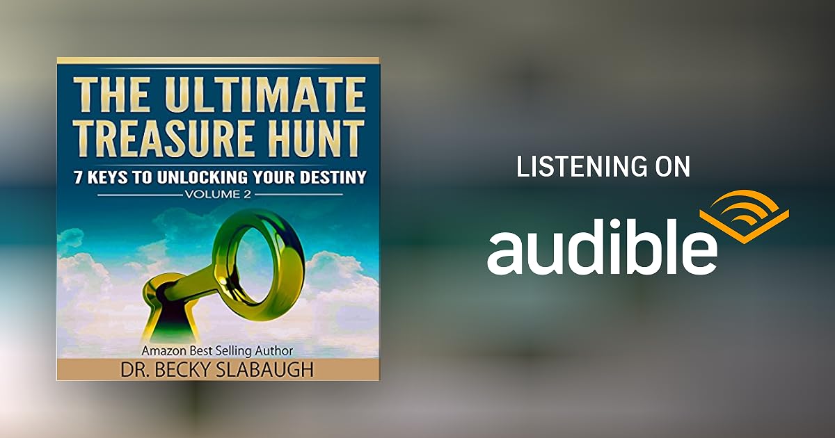 The Ultimate Treasure Hunt: 7 Keys to Unlocking Your Destiny by Dr